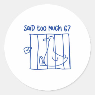 67 Meme Silly Goose 6-7 Funny Six Seven Said Too M Classic Round Sticker