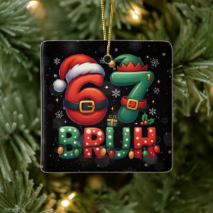 67 Meme Six Seven Bruh Funny Christmas 6 7 Ceramic Ornament