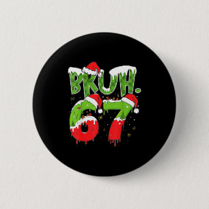 67 Meme Six Seven Bruh Funny Number Christmas 6 Cm Round Badge