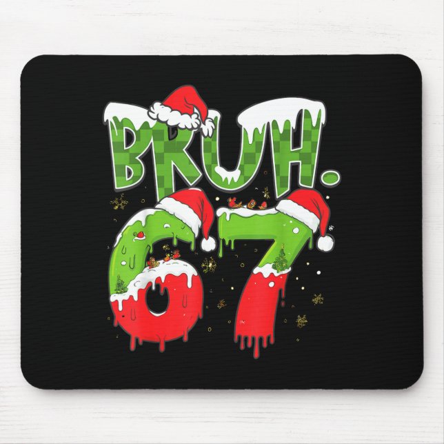 67 Meme Six Seven Bruh Funny Number Christmas  Mouse Pad (Front)