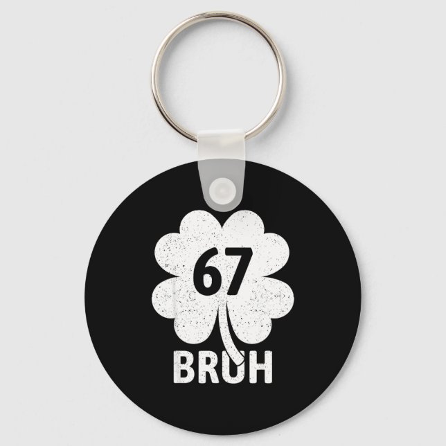 67 Meme Six Seven Bruh Funny St Patrick’s Day Sham Key Ring (Front)