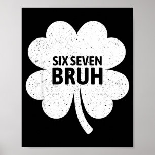 67 Meme Six Seven Bruh Funny St Patrick’s Day Sham Poster