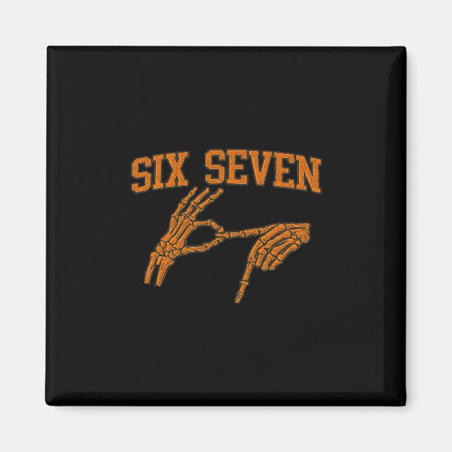 67 Meme Skeleton Hand Halloween Haunted 6 7 Six Se Magnet (Front)