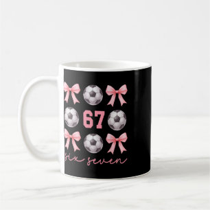 67 Meme Soccer Mum Sister Coquette Bows Pink Girls Coffee Mug