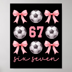 67 Meme Soccer Mum Sister Coquette Bows Pink Girls Poster