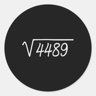 67 Meme Square Root 4489  Classic Round Sticker