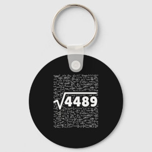 67 Meme Square Root 4489 Do The Math Funny Birthda Key Ring