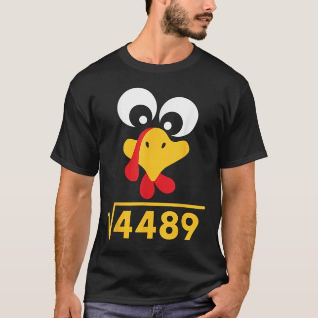 67 Meme Square Root 4489 Turkey Thanksgiving Math  T-Shirt (Front)