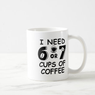 67 Meme Teacher 6 7 Coffee Cups Need Six Seven Cof