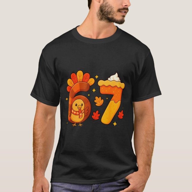 67 Meme Thanksgiving Turkey Day Funny Holiday Six  T-Shirt (Front)