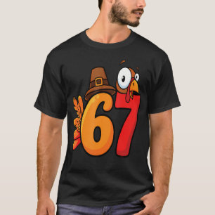 67 Meme Thanksgiving Turkey Day Funny Six Seven Ho T-Shirt