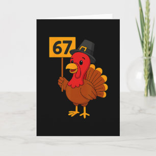 67 Meme Turkey Funny Thanksgiving 6 7 Six Seven Ki Card