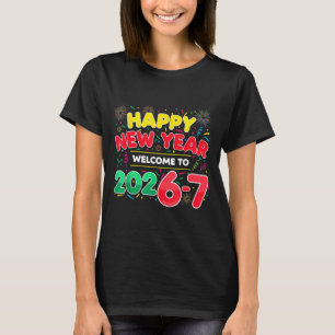 67 New Year's Eve, Humor Happy New Year 2026-7 Fun T-Shirt