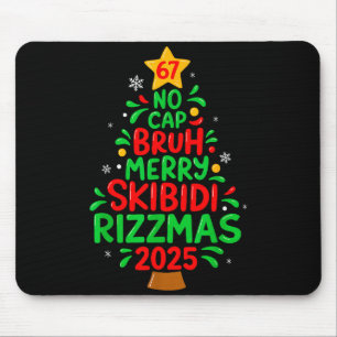 67 No Cap Bruh Skibidi Rizzmas Gen Alpha Kids Chri Mouse Pad