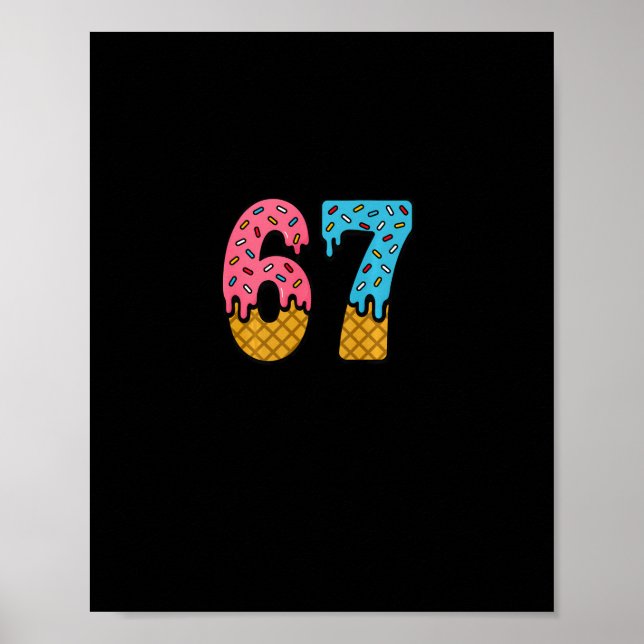 67 Number Six Seven Alpha Slang Ice Cream Drip Fun Poster (Front)
