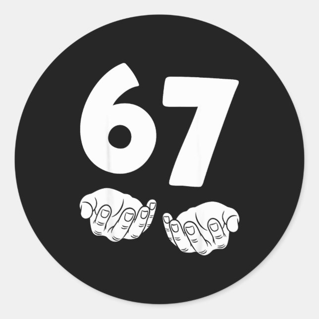 67 Number Sixty-seven Funny Hands Meme Teen Kid Ma Classic Round Sticker (Front)