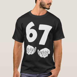 67 Number Sixty-seven Funny Hands Meme Teen Kid Ma T-Shirt