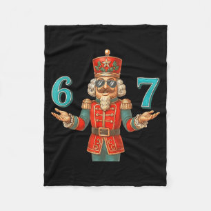 67 Nutcracker Six Seven Meme Christmas 6 7 Teens K Fleece Blanket