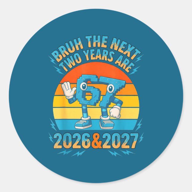 67 Nye 2026 Funny Boys Kids New Years Eve Party 6  Classic Round Sticker (Front)