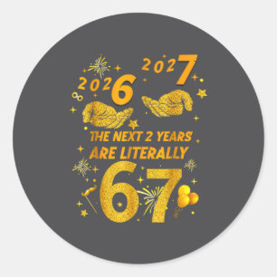 67 Nye 2026 Funny Boys Kids New Years Eve Party 6 Classic Round Sticker