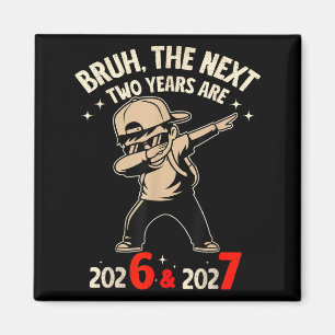 67 Nye 2026 Funny Boys Kids New Years Eve Party 6  Magnet