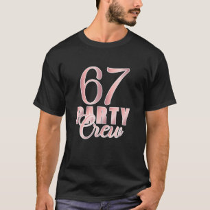 67 Party Crew Birthday Pink Bday Group Friends Tea T-Shirt