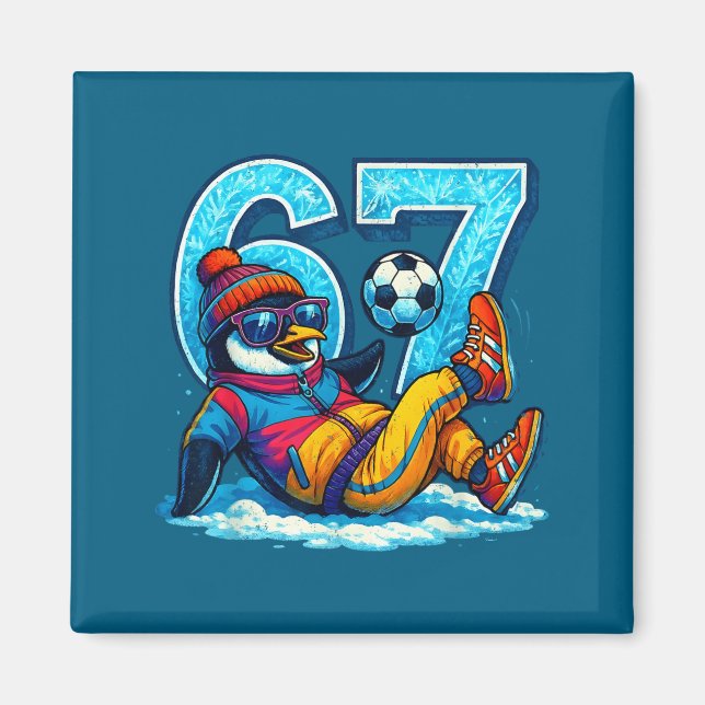 67 Penguin Soccer Funny Winter Meme Gift  Magnet (Front)