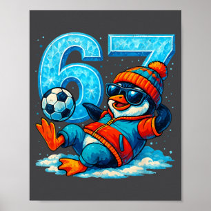 67 Penguin Soccer Funny Winter Meme Gift  Poster