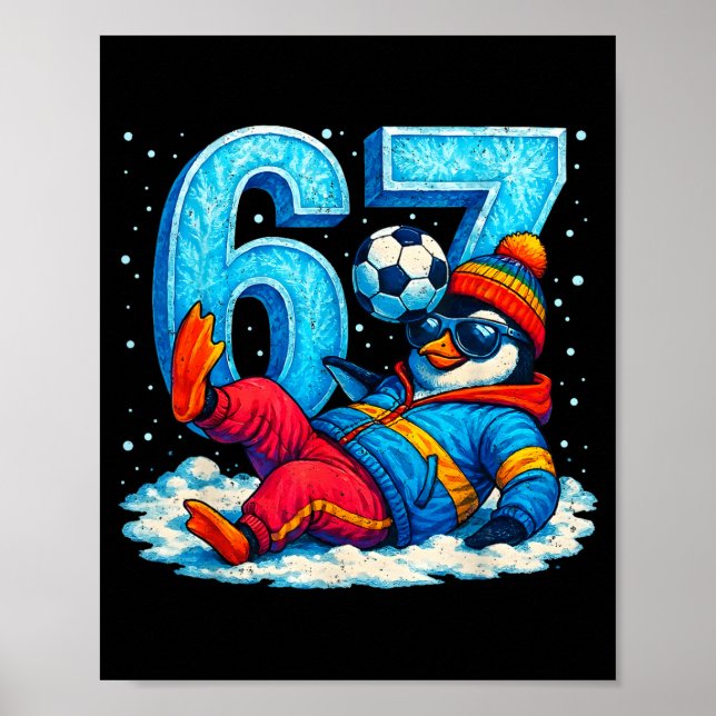 67 Penguin Soccer Funny Winter Meme Gift  Poster (Front)