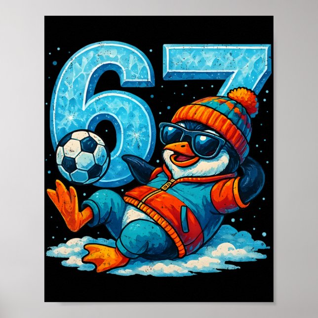 67 Penguin Soccer Funny Winter Meme Gift  Poster (Front)