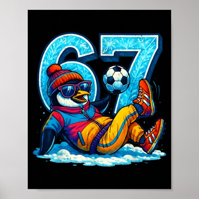 67 Penguin Soccer Funny Winter Meme Gift  Poster (Front)