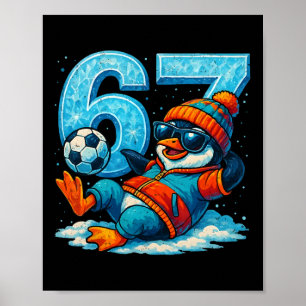 67 Penguin Soccer Funny Winter Meme Gift Poster