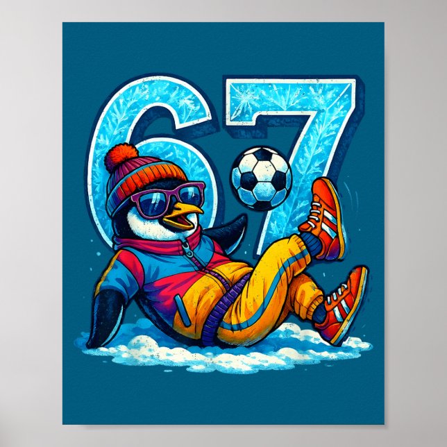 67 Penguin Soccer Funny Winter Meme Gift  Poster (Front)