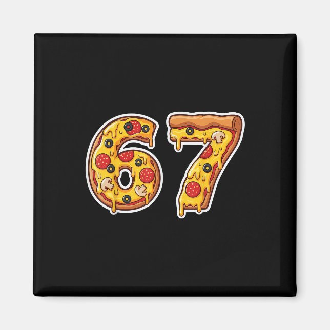 67 Pizza Drip Meme Funny Six Seven Gen Alpha Slang Magnet (Front)
