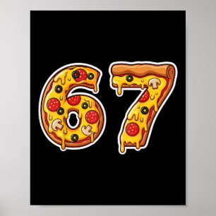 67 Pizza Drip Meme Funny Six Seven Gen Alpha Slang Poster