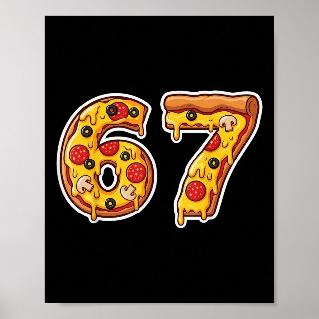 67 Pizza Drip Meme Funny Six Seven Gen Alpha Slang Poster (Front)