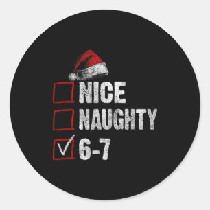 67 Shirt Nice Naughty 67 Funny Christmas Boys Girl Classic Round Sticker