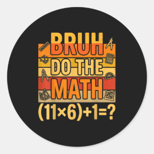 67 Shirt Six Seven Meme 6-7 Boys Kids Girls Bruh D Classic Round Sticker