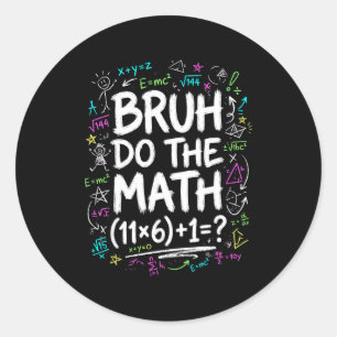 67 Shirt Six Seven Meme 6-7 Boys Kids Girls Bruh D Classic Round Sticker