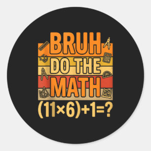67 Shirt Six Seven Meme 6-7 Boys Kids Girls Bruh D Classic Round Sticker