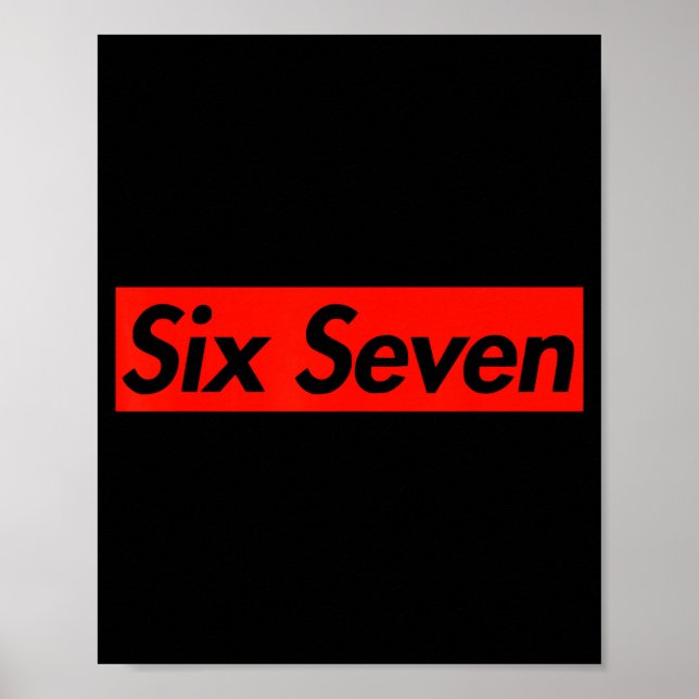 67 Six Seven 6 7 Boys Girls Kids Teens Cool Street Poster (Front)