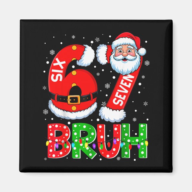 67 Six Seven 6 7 Meme Funny Santa Christmas Shirt  Magnet (Front)