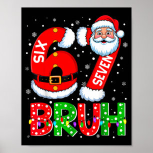 67 Six Seven 6 7 Meme Funny Santa Christmas Shirt Poster