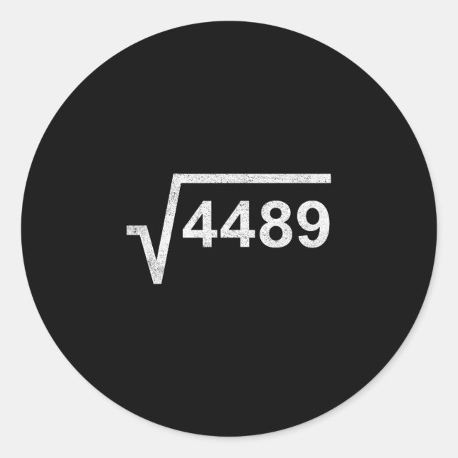 67 Six Seven 6-7 Meme Square Root 4489 Slang Math  Classic Round Sticker (Front)