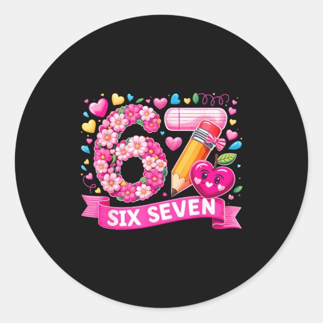 67 Six Seven 6 7 Meme Teacher Design Valentines Me Classic Round Sticker (Front)