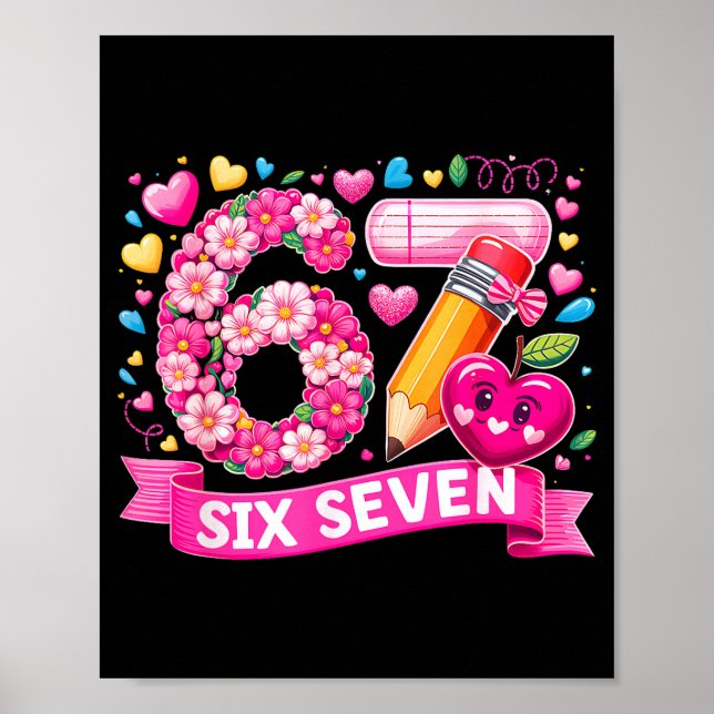 67 Six Seven 6 7 Meme Teacher Design Valentines Me Poster (Front)