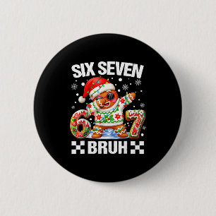 67 Six Seven Bruh Christmas 6 7 Meme Funny Gingerb 6 Cm Round Badge