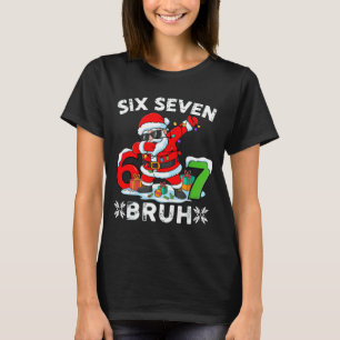 67 Six Seven Bruh Christmas 6 7 Meme T-Shirt