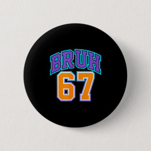 67 Six Seven Bruh Funny 6 7 Meme Men Women Boys Gi Cm Round Badge