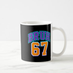 67 Six Seven Bruh Funny 6 7 Meme Men Women Boys Gi Coffee Mug